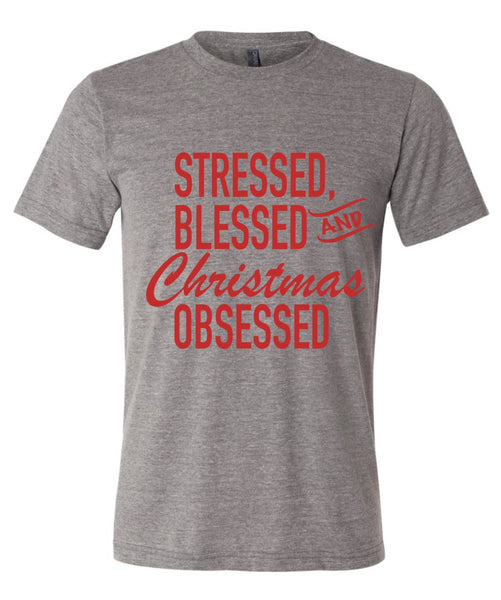 Stressed, Blessed and Christmas Obsessed